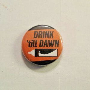 WRY BABY Parent Mommy DRINK TIL DAWN Pinback Button CLEVER Humor Collectable